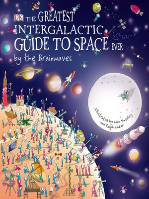 cover image of The Greatest Intergalactic Guide to Space Ever... by the Brainwaves